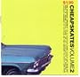 Cheapskates Volume 2 - Cadet - Any Given Day:Earth To Heaven - Flight 180 - Joy Electric - Ultrabeat - MG The Visionary - Lost Dogs