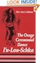 The Osage Ceremonial Dance I'n-Lon-Schka (Civilization of the American Indian Series)