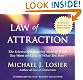 Law of Attraction: The Science of Attracting More of What You Want and Less of What You Don't