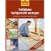Fu�b�den fachgerecht verlegen - selbst ist der Mann: Parkett, Laminat, Kork, Teppich, Fliesen