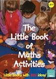 The Little Book of Maths Activities: Little Books with Big Ideas