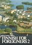 Finnish for Foreigners 2 (Finnish for Foreigners)