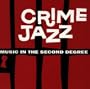 Crime Jazz: Music In The Second Degree (Television And Film Soundtrack Anthology)