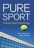 Pure Sport: Practical Sport Psychology