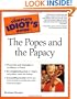 The Complete Idiot's Guide(R) to the Popes and the Papacy