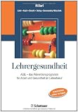 Produkt-Bild: Lehrergesundheit: AGIL - das Pr&auml;ventionsprogramm f&uuml;r Arbeit und Gesundheit im Lehrerberuf
