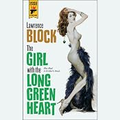 The Girl with the Long Green Heart: A Hard Case Crime Novel | [Lawrence Block]