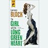 The Girl with the Long Green Heart: A Hard Case Crime Novel