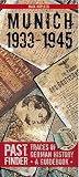 Past Finder - Munich 1933-1945: Traces of German History - A Guidebook (Pastfinder): Traces of German History - A Guidebook (Pastfinder)
