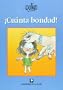 !Cuanta Bondad!/ So Much Goodness! (Spanish Edition)