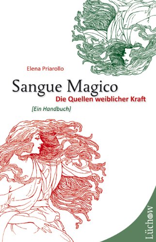 Sangue Magico: Die Quellen weiblicher Kraft - Ein Handbuch (German Edition)