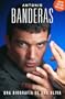 Antonio Banderas: La Biograf�a