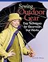 Sewing Outdoor Gear: Easy Techniques for Outerwear that Works