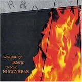 Weaponry Listens to Love by Huggy Bear