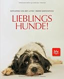 Lieblingshunde! - Katharina von der Leyen, Debra Bardowicks