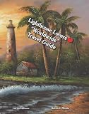 Lighthouse Lovers Worldwide Travel Guide