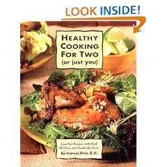 Healthy Cooking for Two (or Just You): Low-Fat Recipes with Half the Fuss and Double the Taste