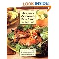 Healthy Cooking for Two (or Just You): Low-Fat Recipes with Half the Fuss and Double the Taste