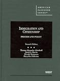 Immigration and Citizenship, Process and Policy, 7th (American Casebooks)