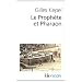 Le Proph�te et Pharaon : Les mouvements islamistes dans l'Egypte contemporaine