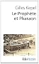 Le Proph�te et Pharaon : Les mouvements islamistes dans l'Egypte contemporaine