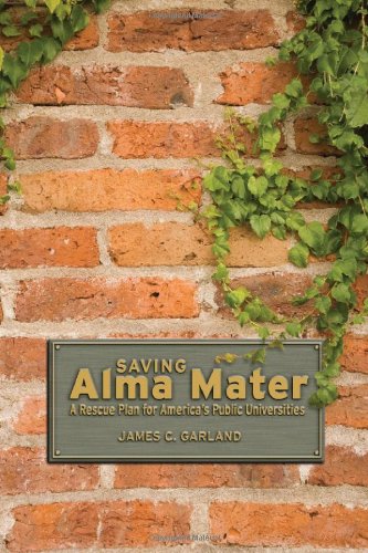 Saving Alma Mater: A Rescue Plan for America's Public Universities