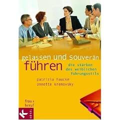 Gelassen und souverän führen. Die Stärken des weiblichen Führungsstils (frau + beruf) (Taschenbuch)