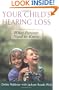 Your Child's Hearing Loss: What Parents Need to Know