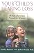 Your Child's Hearing Loss: What Parents Need to Know