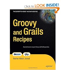 Groovy and Grails Recipes: A Problem-Solution Approach