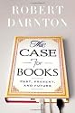 The Case for Books: Past, Present, and Future