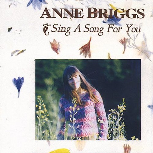 ANNE BRIGGS : SING A SONG FOR