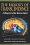 The Biology Of Transcendence: A Blueprint Of The Human Spirit