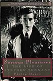 Serious Pleasures : Life of Stephen Tennant
