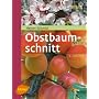 Obstbaumschnitt: Kernobst - Steinobst - Beerenobst