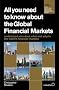 All You Need to Know About Global Financial Markets (All You Need to Know Guides)