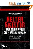 Helter Skelter - Der Mordrausch des Charles Manson: Eine Chronik des Grauens