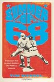 Summer of 68: The Season That Changed Baseball--and America--Forever