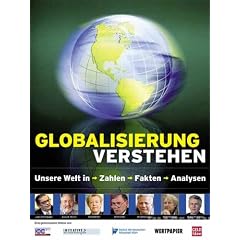 Globalisierung verstehen. Unsere Welt in Zahlen, Fakten, Analysen