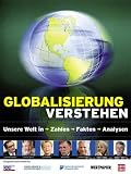 Globalisierung verstehen. Unsere Welt in Zahlen, Fakten, Analysen