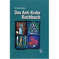 Das Anti-Krebs-Kochbuch