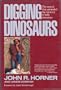 Digging Dinosaurs: The Search That Unraveled the Mystery of Baby Dinosaurs