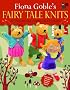 Fiona Goble's Fairy Tale Knits