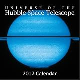 Universe of the Hubble Space Telescope 2012 Wall Calendar