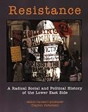 Resistance: A Radical Political History of the Lower East Side
