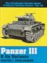 Panzer III & Its Variants (The Spielberger German Armor & Military Vehicles, Vol 3)