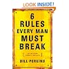 6 Rules Every Man Must Break