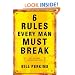 6 Rules Every Man Must Break