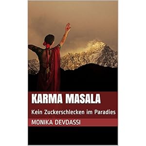 Karma Masala: Kein Zuckerschlecken im Paradies