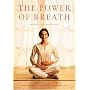 The Power of Breath: The Art of Breathing Well for Harmony, Happiness and Health